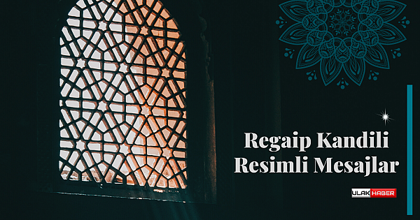 Regaip Kandili mesajları resimli 2023 kandil mesajları