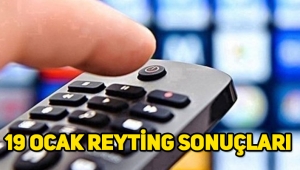 19 Ocak reyting sonuçları, hangi yapım daha çok izlendi?