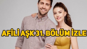 Afili Aşk 31. Son bölüm tek parça izle, 32. Bölüm fragmanı yayında!