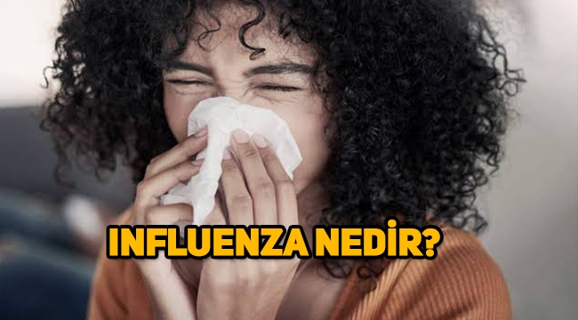 İnfluenza nedir, İnfluenza belirtileri nelerdir, bulaşıcı mıdır? İnfluenza A ve İnfluenza B