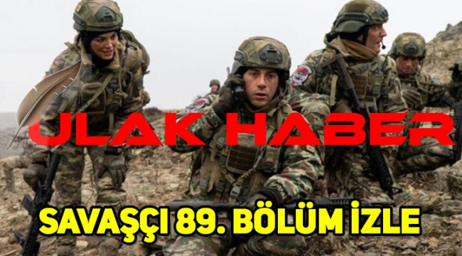 Savaşçı 89. son bölüm tek parça izle, Haydar ölecek mi? Yeni bölüm fragmanı