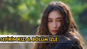 Sefirin Kızı 6. Son bölüm tek parça izle, 7. Bölüm fragmanı yayınlandı mı?
