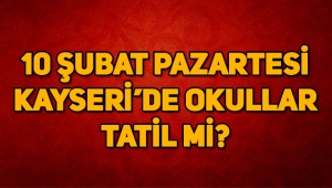 10 Şubat Pazartesi günü okullar tatil mi? Kayseri, Kocasinan, Melikgazi, İncesu, Bünyan hangi ilçelerde okullar tatil?