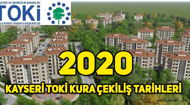 2020 TOKİ Kayseri, Sarıoğlan, Mimarsinan, Karpuzatan, Gazeteciler Cemiyeti kura çekiliş tarihleri ne zaman?