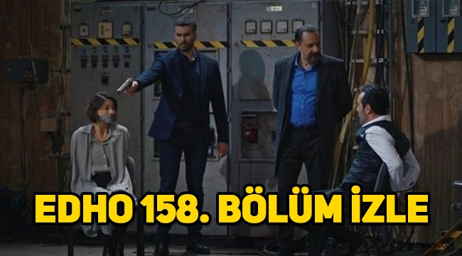 Eşkıya Dünyaya Hükümdar Olmaz (EDHO) 159. Yeni bölüm fragmanı, 158. Bölüm tek parça izle