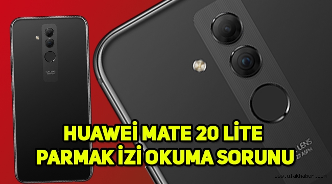 Huawei Mate 20 Lite parmak izimi okumuyor? Neden olur, nasıl çözülür?