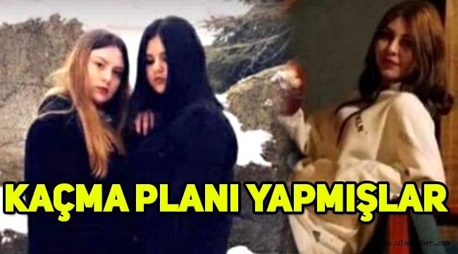Isparta'da kaybolan Tuana Yıldız, Gülizar Soy, Buse Aydoğan'ın kaçma planı yaptığı ortaya çıktı