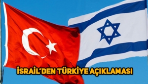 İsrail'den Türkiye hakkında çarpıcı açıklama