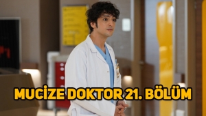 Mucize Doktor 21. Son bölüm tek parça full HD izle, 22. Yeni bölüm fragmanı yayınlandı mı?