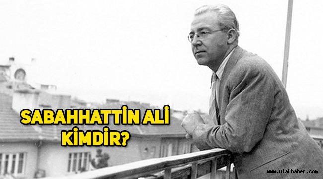 Sabahattin Ali ne zaman öldü, Sabahattin Ali hayatı, eserleri ve biyografisi