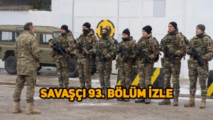 Savaşçı 93. Son bölüm tek parça izle, 94 bölüm fragmanı yayınlandı mı?