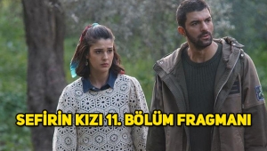 Sefirin Kızı 10. Son bölüm tek parça full izle, 11. Yeni bölüm fragmanı yayınlandı mı?
