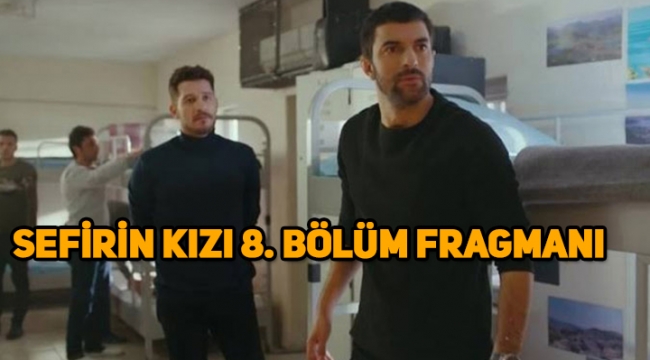 Sefirin Kızı 8. Bölüm fragmanı yayınlandı mı?