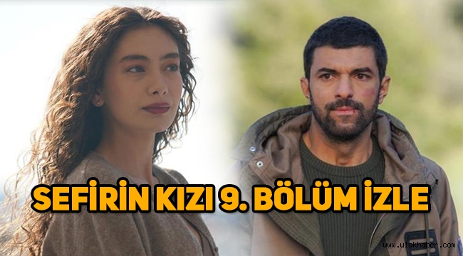 Sefirin Kızı 9. Bölüm tek parça full izle, 10. Yeni bölüm fragmanı yayınlandı mı?