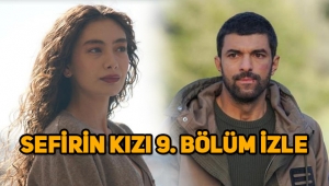 Sefirin Kızı 9. Bölüm tek parça full izle, 10. Yeni bölüm fragmanı yayınlandı mı?