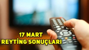 17 Mart reyting sonuçları, Eşkıya Dünyaya Hükümdar Olmaz, Ramo, Baraj, Hekimoğlu, Fatih Portakal