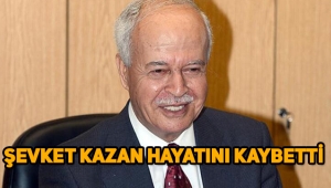 Adalet Eski Bakanı Şevket Kazan vefat etti! Şevket Kazan kimdir?