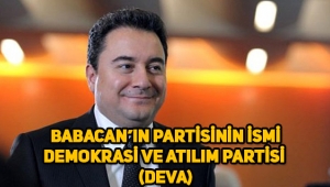 Ali Babacan'ın partisinin ismi Demokrasi ve Atılım Partisi (DEVA) oldu
