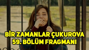 Bir Zamanlar Çukurova 59. Yeni Bölüm fragmanı, 58. Son bölüm tek parça full kesintisiz izle