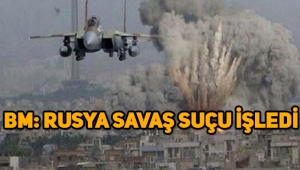 BM'den Rusya'ya 'savaş suçu' raporu