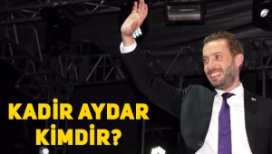 Ceyhan Belediye Başkanı Kadir Aydar kimdir?
