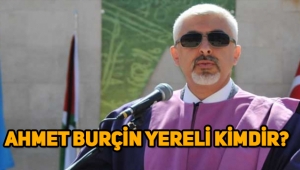 DEVA Partisi Kurucular Kurulu üyesi Ahmet Burçin Yereli kimdir, nereli, ne iş yapıyor?