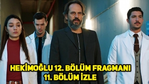 Hekimoğlu 12. yeni bölüm fragmanı, 11. son bölüm tek parça full izle