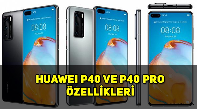 Huawei P40 özellikleri nedir, fiyatı ne kadar, Türkiye'ye geldi mi?