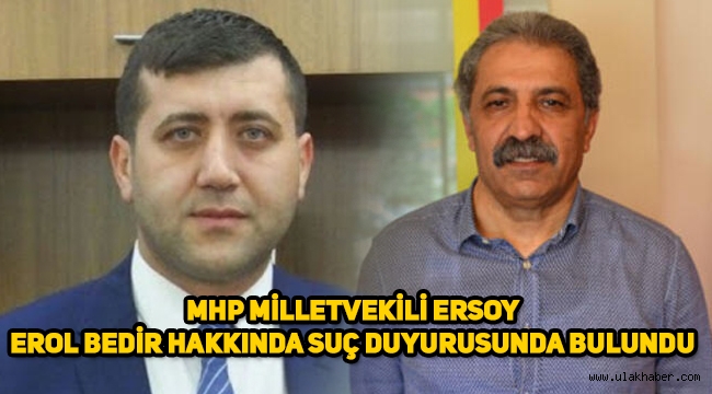 MHP Kayseri Milletvekili Ersoy'dan Erol Bedir ve yönetimine suç duyurusu