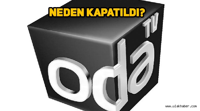 Oda Tv neden kapandı?