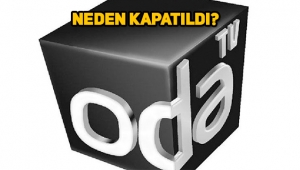 Oda Tv neden kapandı?