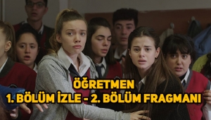 Öğretmen 1. (ilk bölüm) tek parça izle, 2. Bölüm fragmanı yayınlandı