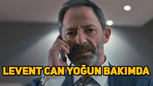 Oyuncu Levent Can kalp krizi geçirdi, sağlık durumu nasıl, Levent Can kimdir?