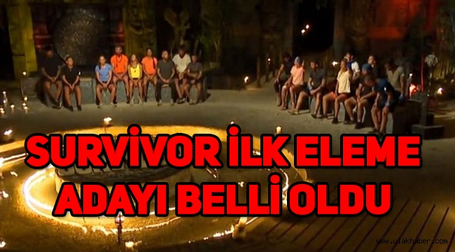 Survivor bu haftanın ilk eleme adayı kim oldu?