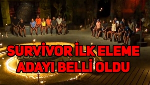 Survivor bu haftanın ilk eleme adayı kim oldu?
