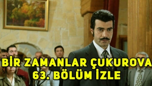 Bir Zamanlar Çukurova 63. Son bölüm tek parça full izle!