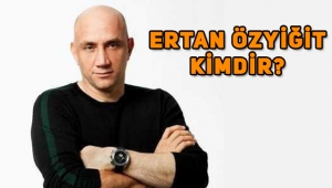 Ertan Özyiğit kimdir, kaç yaşında, aslen nereli? Ertan Özyiğit mesleği nedir?