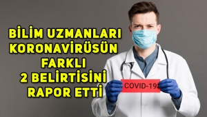 Koronavirüsün farklı iki belirtisi ortaya çıktı