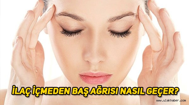 Oruçken baş ağrısı nasıl geçer, ilaç içmeden baş ağrısı nasıl geçer?