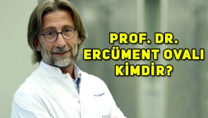 Profesör Doktor Ercüment Ovalı kimdir, nereli, uzmanlık alanı ne?