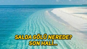Salda Gölü nerede, son hali, Salda Gölü neden gündemde, ne oldu?