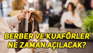 Berberler ne zaman açılacak?