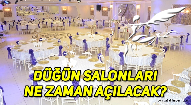 Düğünler ne zaman başlayacak, düğün salonları ne zaman açılır?