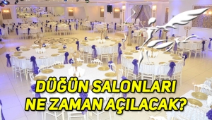 Düğünler ne zaman başlayacak, düğün salonları ne zaman açılır?