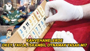 Kahvehanelerde (kıraathanelerde) okey, tavla, iskambil oyunları yasak mı?