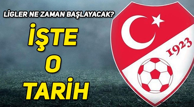 TFF açıkladı: Ligler ne zaman başlayacak? Türkiye'de ligler ne zaman devam edecek, maçlar ne zaman oynanacak?