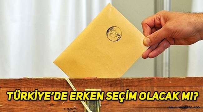 Türkiye'de erken seçim olacak mı?