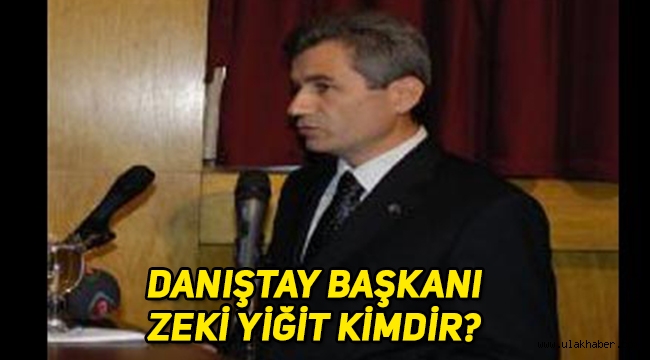 Yeni Danıştay Başkanı kim oldu? Zeki Yiğit kimdir?