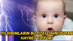 Yıldırımların bu özelliğini duyanlar hayrete düşüyor!