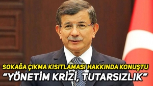 Gelecek Partisi Lideri Davutoğlu'ndan kısıtlamanın kaldırılması hakkında eleştiri geldi